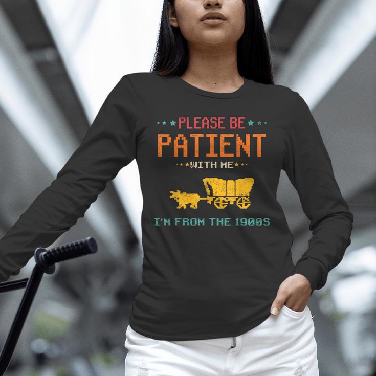 Please Be Patient With Me I'm From The 1900s 2024 Mom Dad Unisex Long Sleeve T-Shirt