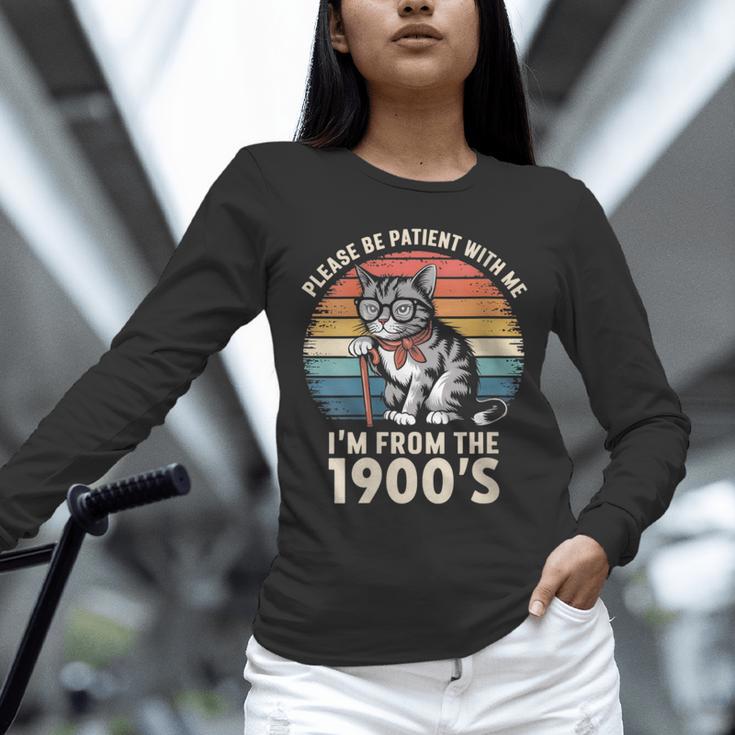 Please Be Patient With Me I'm From The 1900s Cat Unisex Long Sleeve T-Shirt Please Be Patient With Me I'm From The 1900s Cat Unisex Long Sleeve T-Shirt