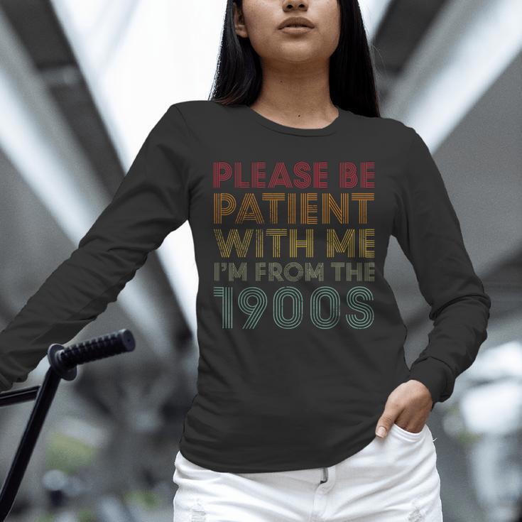 Please Be Patient With Me I'm From The 1900s Classic Vintage Unisex Long Sleeve T-Shirt
