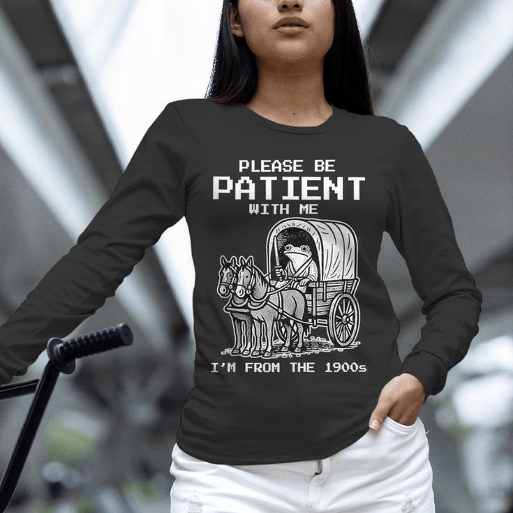 Please Be Patient With Me I'm From The 1900s Frog Unisex Long Sleeve T-Shirt