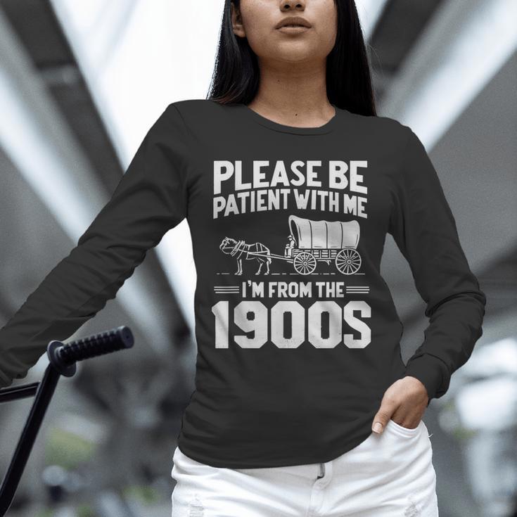 Please Be Patient I'm From The 1900s Over The Hill Unisex Long Sleeve T-Shirt