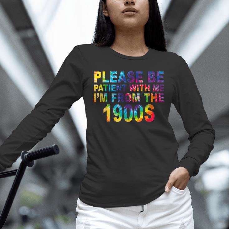 Please Be Be Patient With Me I'm From The 1900s Hippie Unisex Long Sleeve T-Shirt Please Be Be Patient With Me I'm From The 1900s Hippie Unisex Long Sleeve T-Shirt