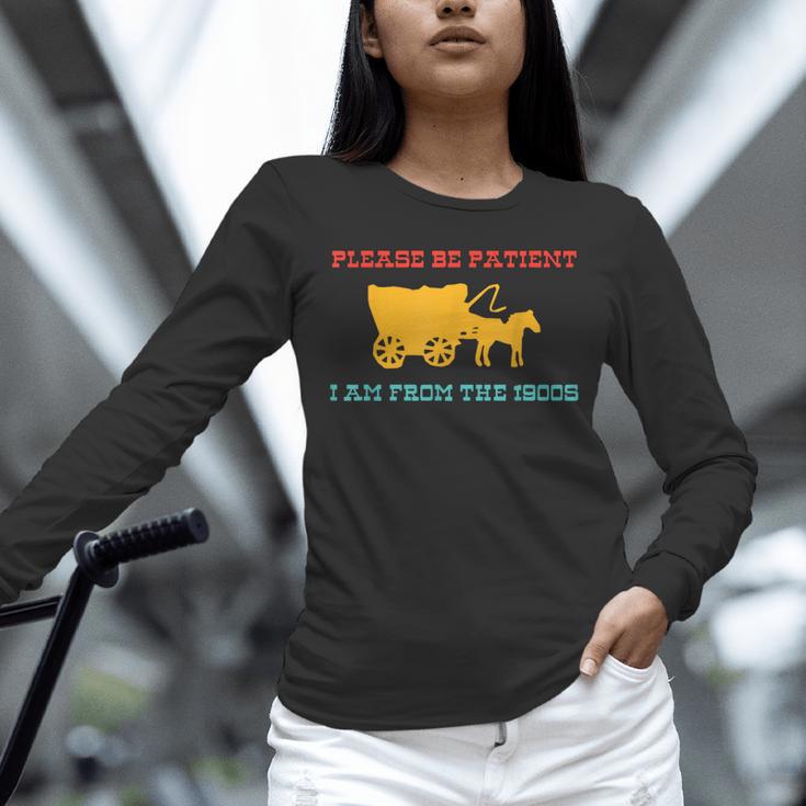 Please Be Patient I'm From The 1900s Millennial Humor Retro Unisex Long Sleeve T-Shirt