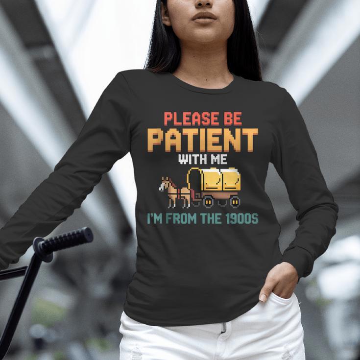 Please Be Patient With My I'm From The 1900s Old Retro Unisex Long Sleeve T-Shirt