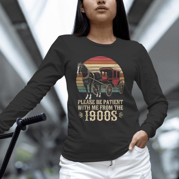 Please Be Patient With Me I'm From The 1900s Old Tee Unisex Long Sleeve T-Shirt Please Be Patient With Me I'm From The 1900s Old Tee Unisex Long Sleeve T-Shirt