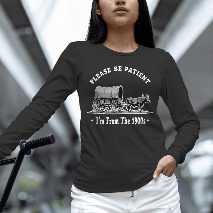 Please Be Patient I'm From The 1900s Oxen And Wagon Unisex Long Sleeve T-Shirt