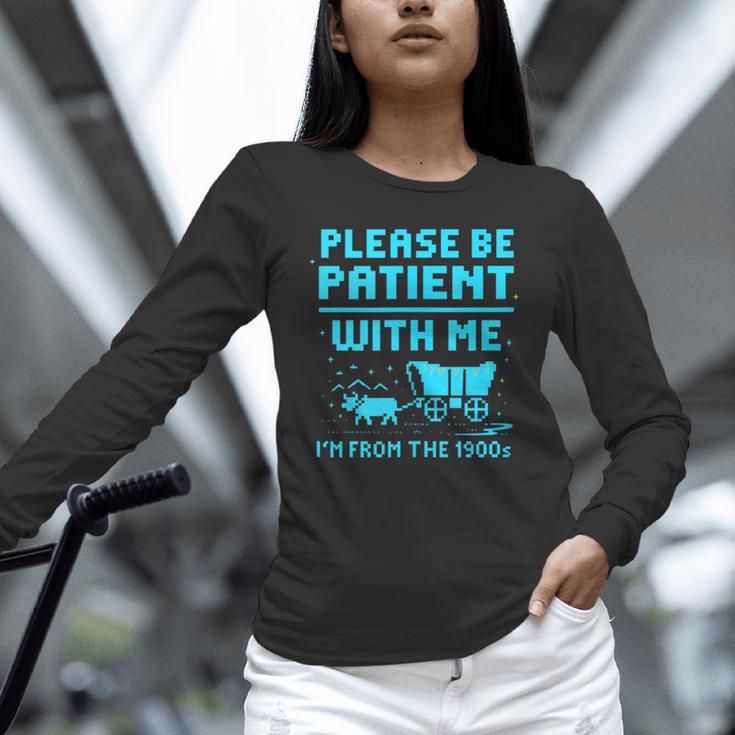 Please Be Patient With Me I'm From The 1900s Pixel Wagon Unisex Long Sleeve T-Shirt