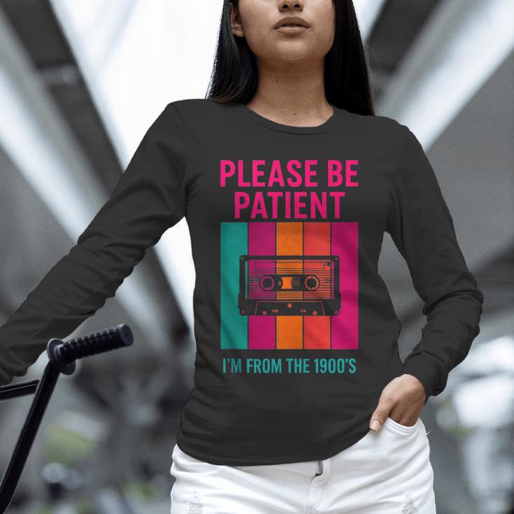 Please Be Patient I'm From The 1900s Retro Cassette Tape Unisex Long Sleeve T-Shirt Please Be Patient I'm From The 1900s Retro Cassette Tape Unisex Long Sleeve T-Shirt
