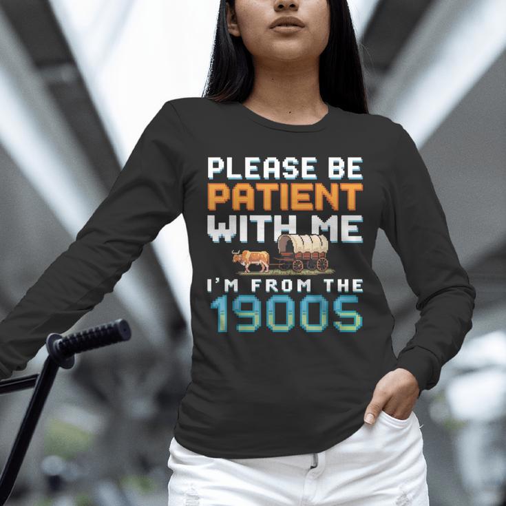 Please Be Patient With Me I'm From The 1900s Retro Grandpa Unisex Long Sleeve T-Shirt