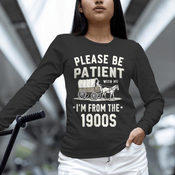 Please Be Patient I'm From The 1900s Retro Unisex Long Sleeve T-Shirt
