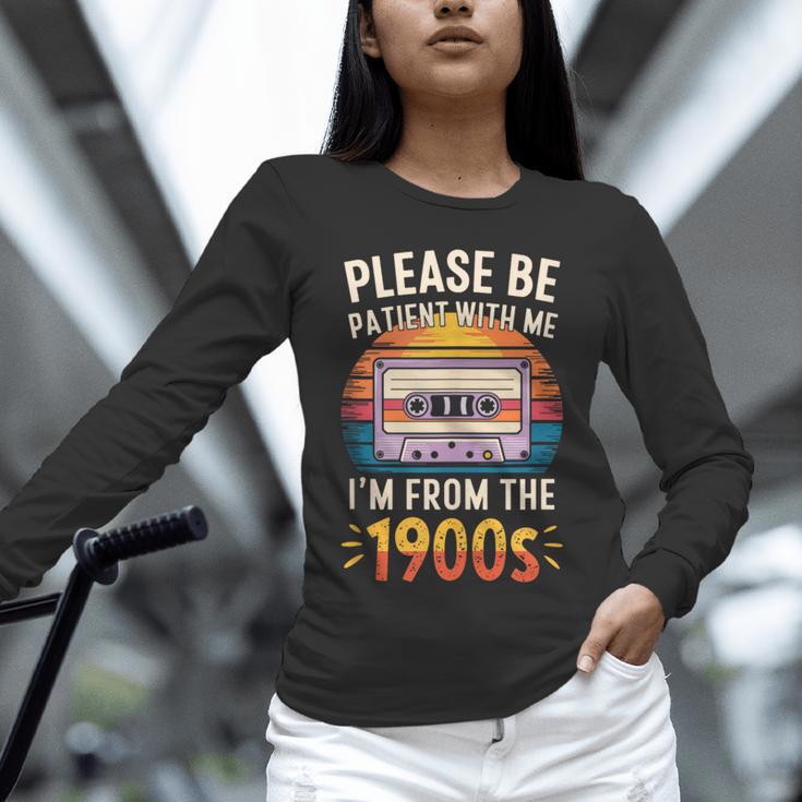 Please Be Patient With Me I'm From The 1900s Shirt Men Women Unisex Long Sleeve T-Shirt Please Be Patient With Me I'm From The 1900s Shirt Men Women Unisex Long Sleeve T-Shirt