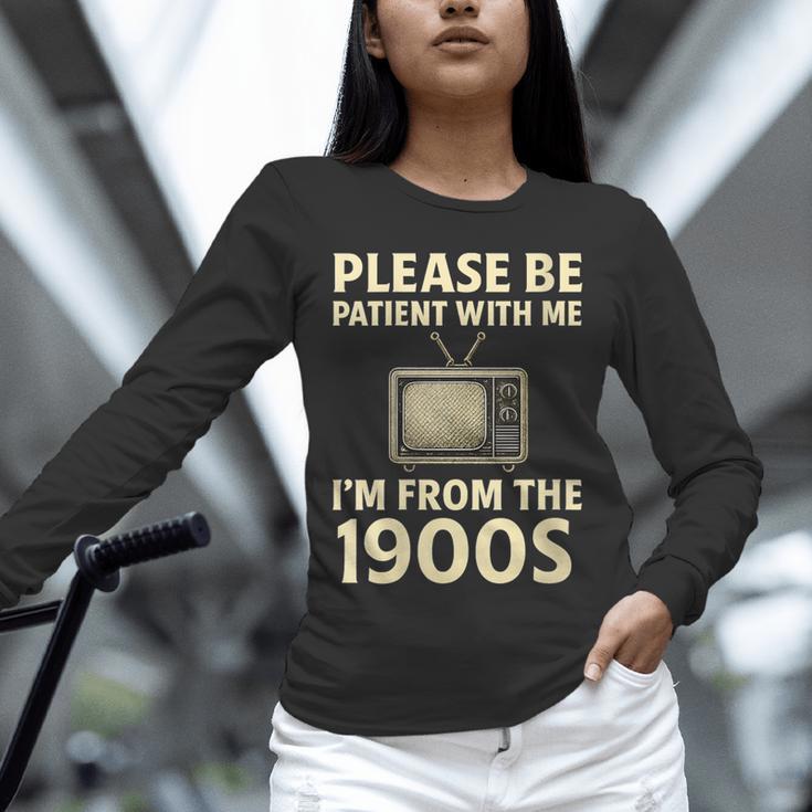 Please Be Patient With Me I'm From The 1900s Television Set Unisex Long Sleeve T-Shirt Please Be Patient With Me I'm From The 1900s Television Set Unisex Long Sleeve T-Shirt