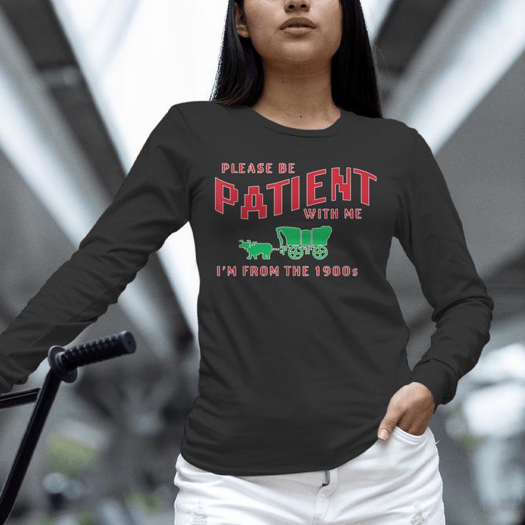 Please Be Patient I'm From The 1900s Vintage Gen X Unisex Long Sleeve T-Shirt Please Be Patient I'm From The 1900s Vintage Gen X Unisex Long Sleeve T-Shirt