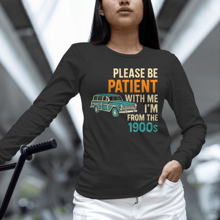 Please Be Patient With Me I'm From The 1900s Vintage For Man Unisex Long Sleeve T-Shirt