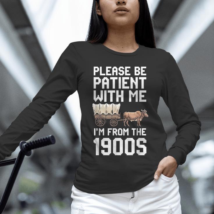 Please Be Patient With Me I'm From The 1900s Vintage Retro Unisex Long Sleeve T-Shirt