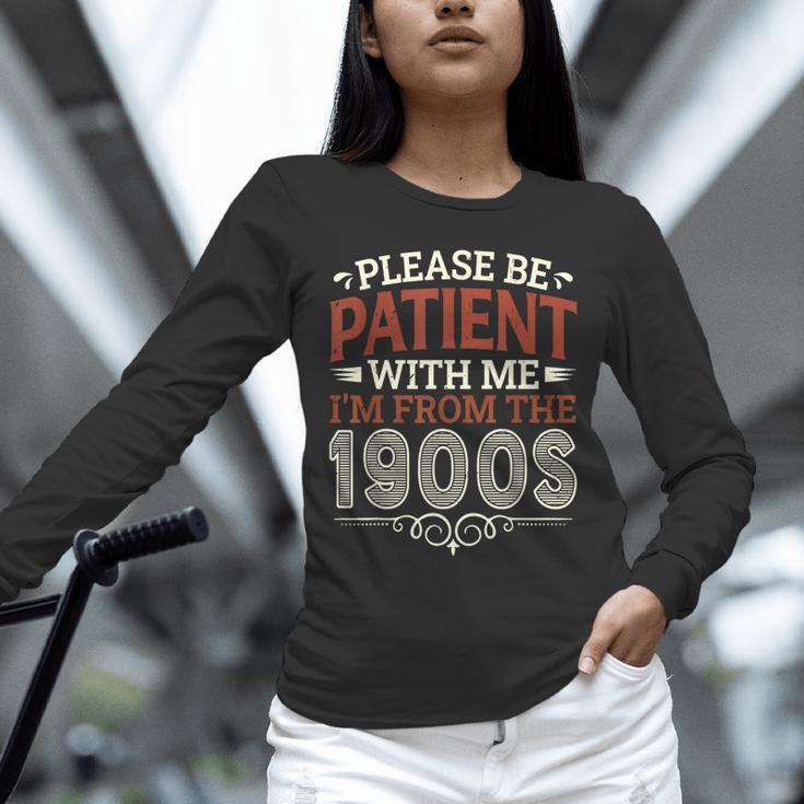 Please Be Patient With Me I'm From The 1900s Vintage Style Unisex Long Sleeve T-Shirt Please Be Patient With Me I'm From The 1900s Vintage Style Unisex Long Sleeve T-Shirt