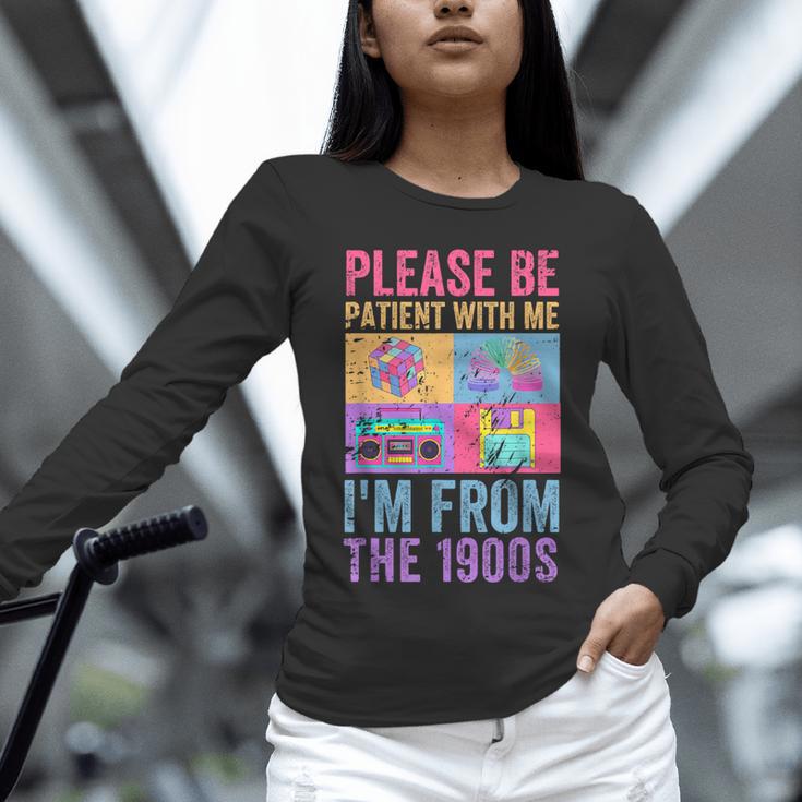 Please Be Patient With Me I'm From The 1900s Vintage 1900s Unisex Long Sleeve T-Shirt