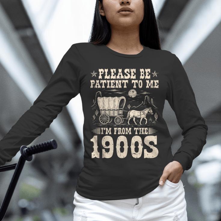 Please Be Patient To Me I'm From The 1900s Wild West Vintage Unisex Long Sleeve T-Shirt Please Be Patient To Me I'm From The 1900s Wild West Vintage Unisex Long Sleeve T-Shirt