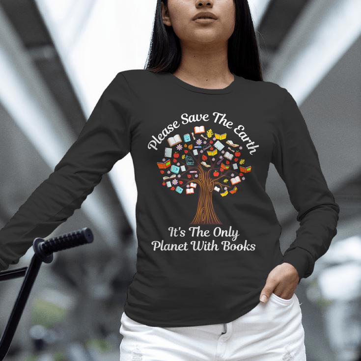 Please Save The Earth It's The Only Planet With Books Unisex Long Sleeve T-Shirt