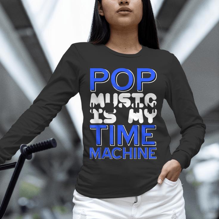 Pop Music Becomes a Time Machine Nostalgia Sound Quote Unisex Long Sleeve T-Shirt