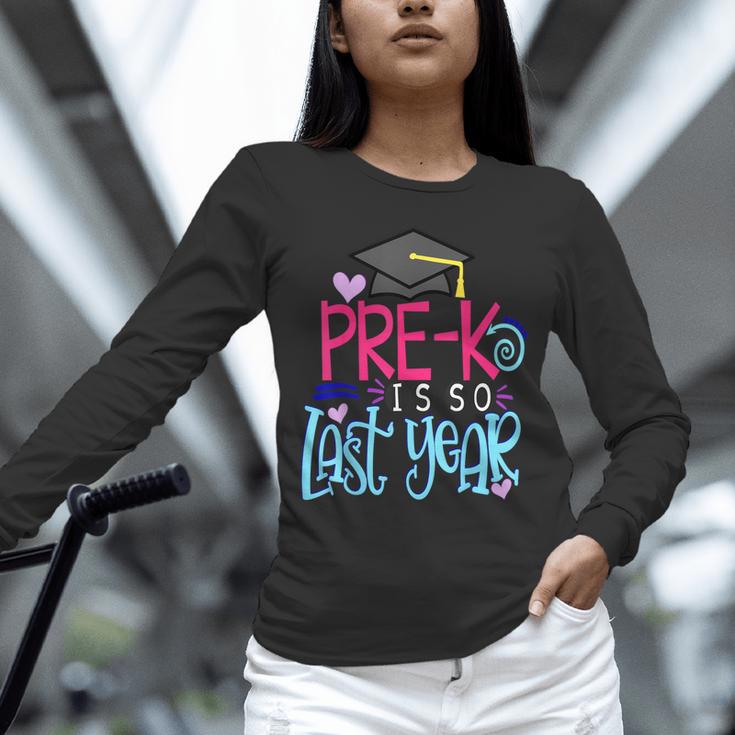Pre-K Is So First Year Shirt Kids School Graduation Cute Unisex Long Sleeve T-Shirt