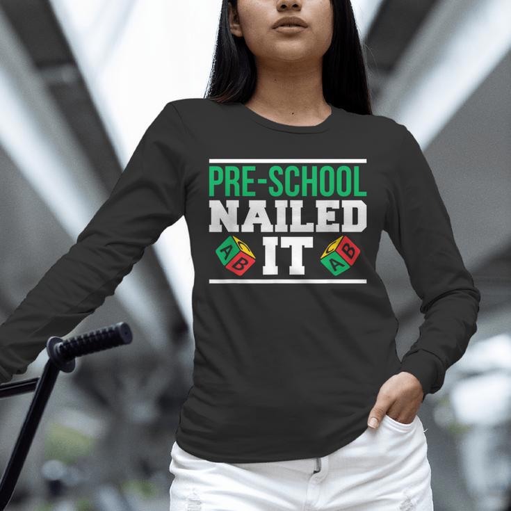 Pre-School Nailed It Shirt GraduationShirt Unisex Long Sleeve T-Shirt