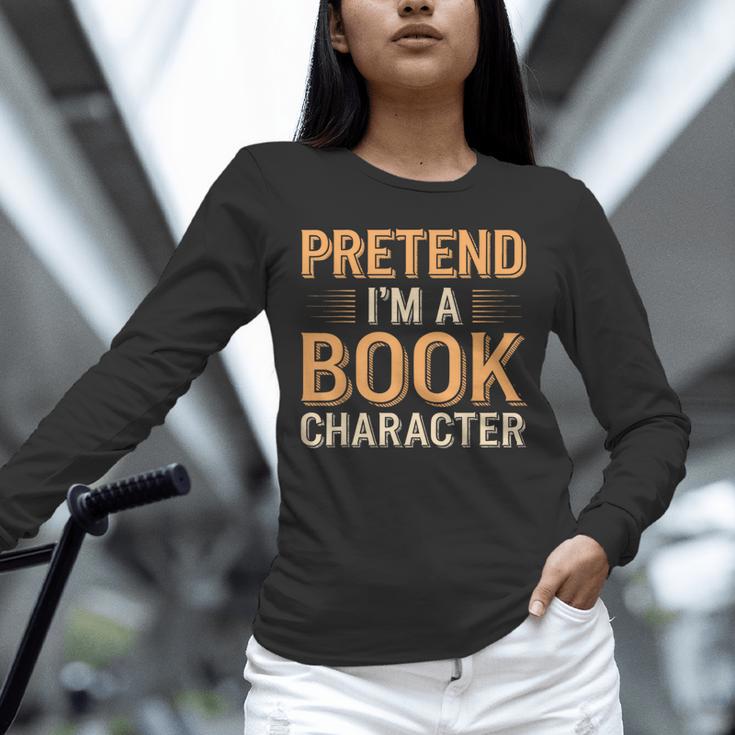 Pretend I'm A Book Character Unisex Long Sleeve T-Shirt