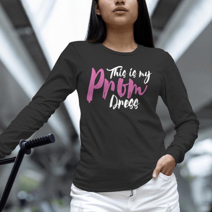 This Is My Prom Dress Shirt Senior Graduation Cute Tee Unisex Long Sleeve T-Shirt