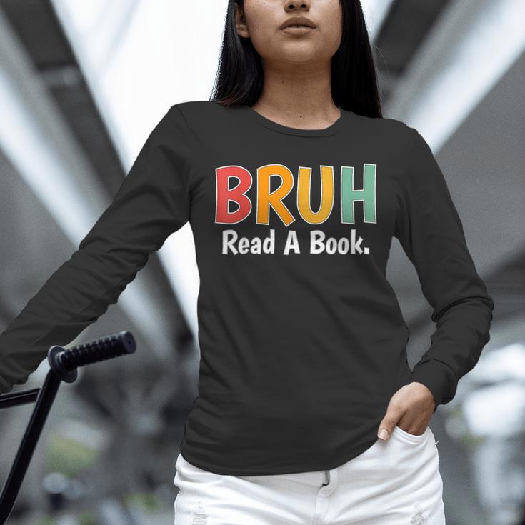 Read A Book Bruh English Teacher Reading Read A Book Unisex Long Sleeve T-Shirt