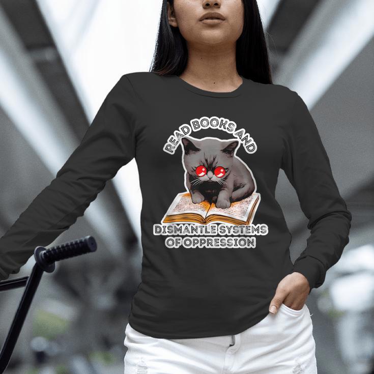 Read Books And Dismantle Systems Of Oppression Unisex Long Sleeve T-Shirt Read Books And Dismantle Systems Of Oppression Unisex Long Sleeve T-Shirt