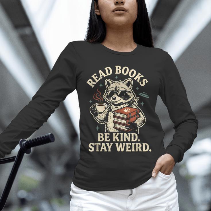 Read Books Be Kind Stay Weird Raccoon Coffee Lover Reading Unisex Long Sleeve T-Shirt