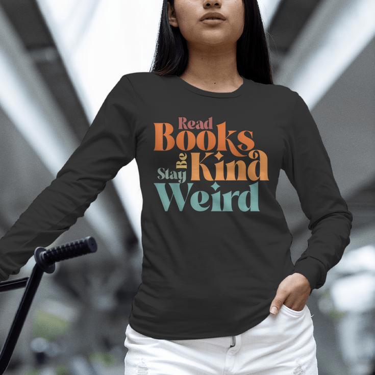 Read Books Be Kind Stay Weird Retro Bookworm Book Lover Unisex Long Sleeve T-Shirt