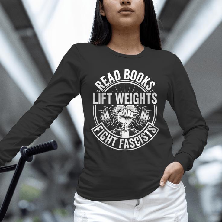 Read Books Lift Weights Fight Fascists Reading Men Women Unisex Long Sleeve T-Shirt Read Books Lift Weights Fight Fascists Reading Men Women Unisex Long Sleeve T-Shirt