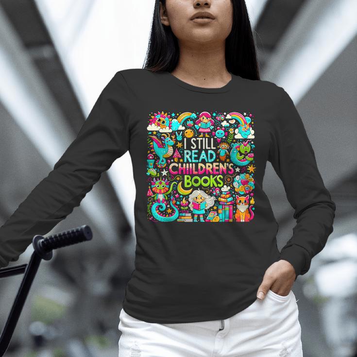 I Still Read Childrens Books Reading Lover Bookworm Unisex Long Sleeve T-Shirt
