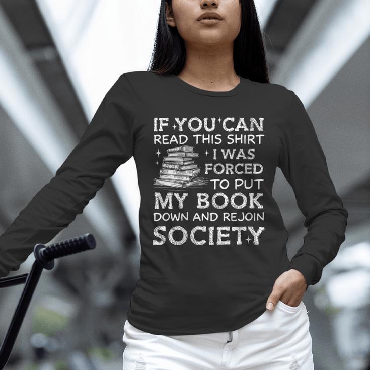 If You Can Read This I Was Forced To Put My Book Down Reader Unisex Long Sleeve T-Shirt If You Can Read This I Was Forced To Put My Book Down Reader Unisex Long Sleeve T-Shirt
