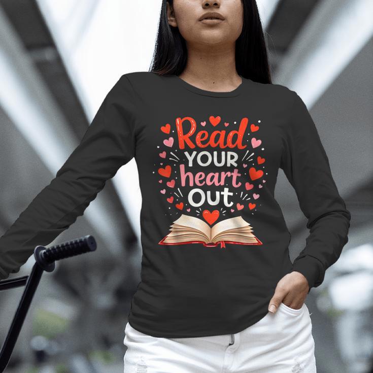Read Your Heart Out Reading Book Lover Valentine Day Unisex Long Sleeve T-Shirt