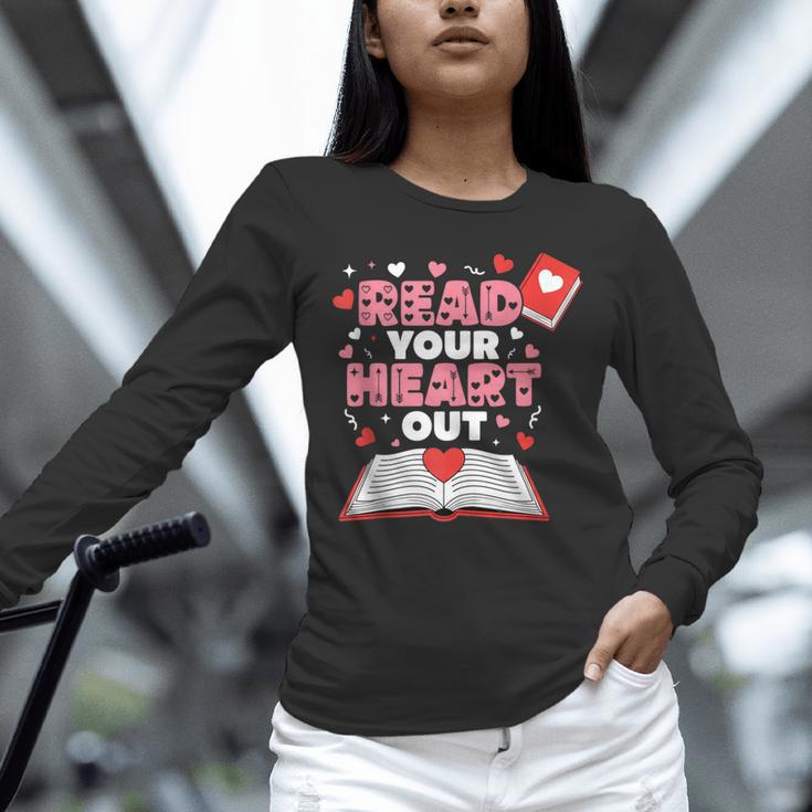 Read Your Heart Out Valentines Day Reading Book Kids Teacher Unisex Long Sleeve T-Shirt