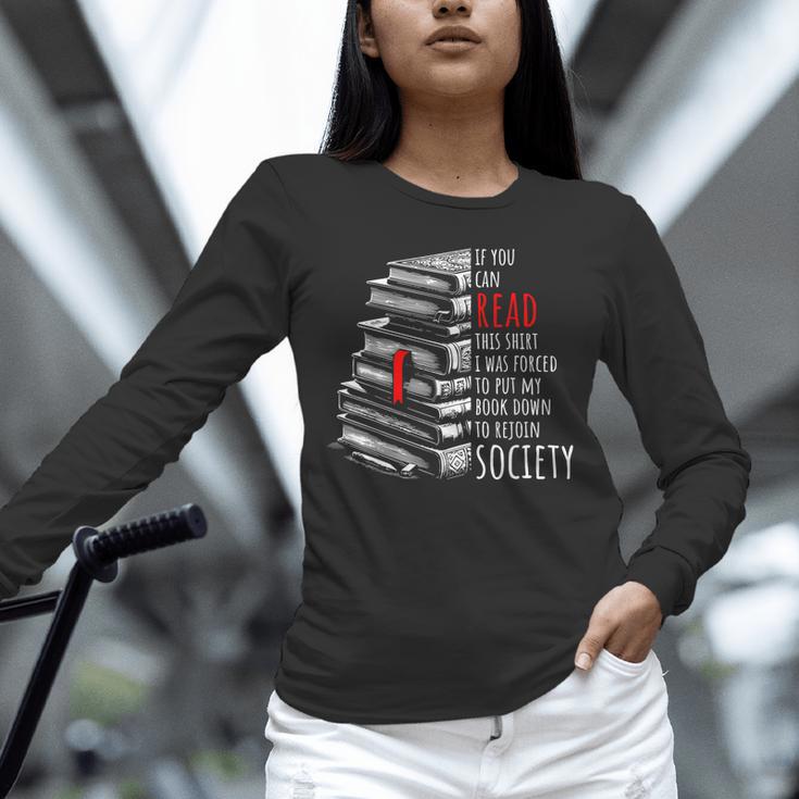 If You Can Read This Shirt I Was Forced To Put My Book Down Unisex Long Sleeve T-Shirt If You Can Read This Shirt I Was Forced To Put My Book Down Unisex Long Sleeve T-Shirt