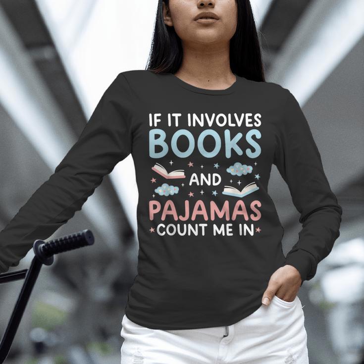 Reading Bedtime If It Involves Books And Pajamas Count Me In Unisex Long Sleeve T-Shirt