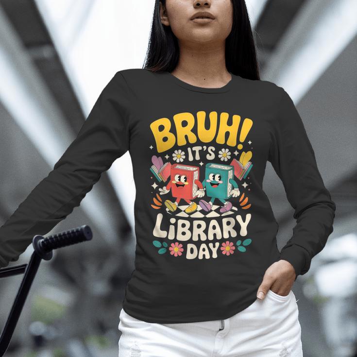 Reading Book Lover School Librarian Bruh It's Library Day Unisex Long Sleeve T-Shirt