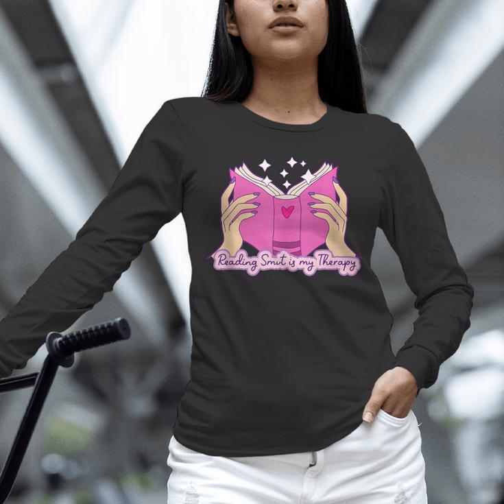 Reading Smut Is My Therapy Romance Book Reader Humor Unisex Long Sleeve T-Shirt