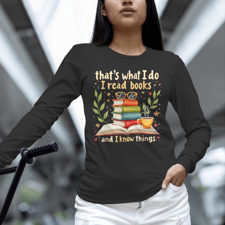 Reading That's What I Do I Read Books And I Know Things Unisex Long Sleeve T-Shirt