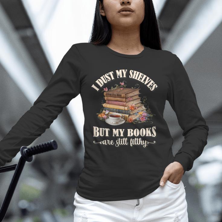 Romantasy I Dust My Shelves But My Books Are Still Filthy Unisex Long Sleeve T-Shirt