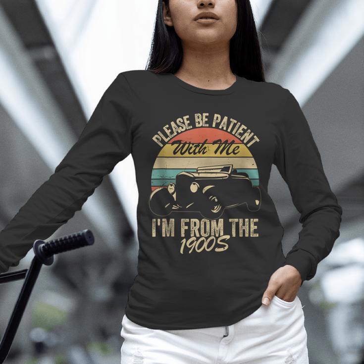 Sarcasm Retro Please Be Patient With Me I'm From The 1900s Unisex Long Sleeve T-Shirt