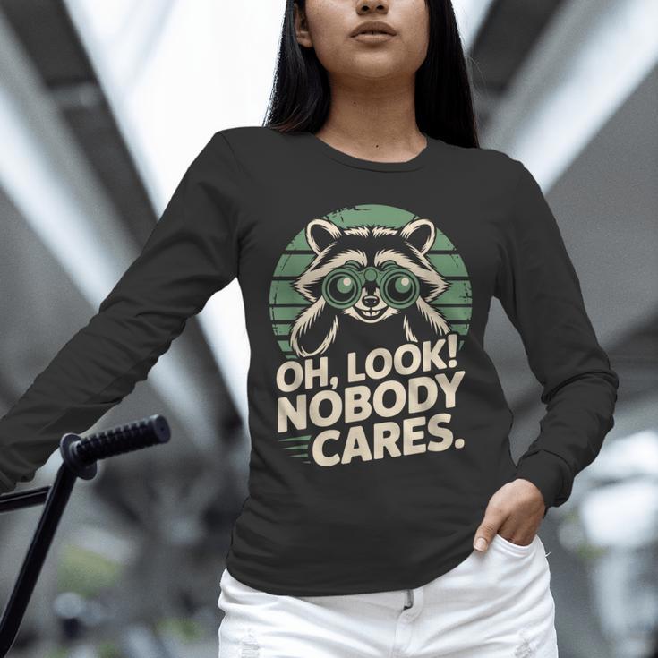 Sarcastic Saying Oh Look Nobody Cares Humor Introverts Unisex Long Sleeve T-Shirt