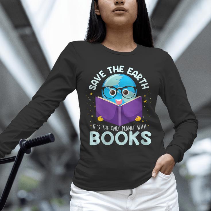 Save Earth It´s Only Planet With Books Reader Earth Day Unisex Long Sleeve T-Shirt Save Earth It´s Only Planet With Books Reader Earth Day Unisex Long Sleeve T-Shirt
