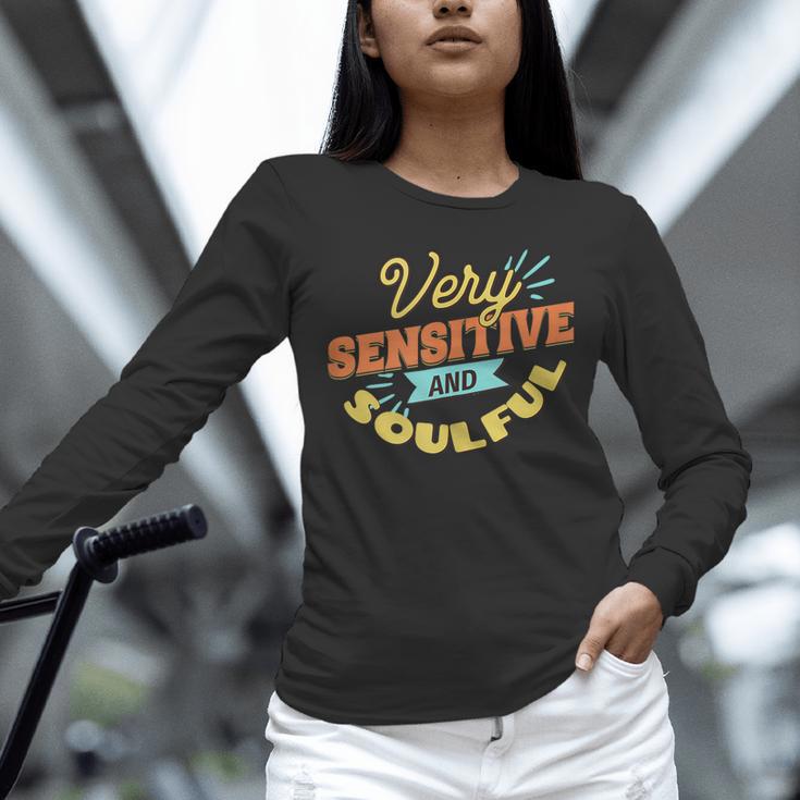 Very Sensitive And Soulful Introvert Unisex Long Sleeve T-Shirt Very Sensitive And Soulful Introvert Unisex Long Sleeve T-Shirt