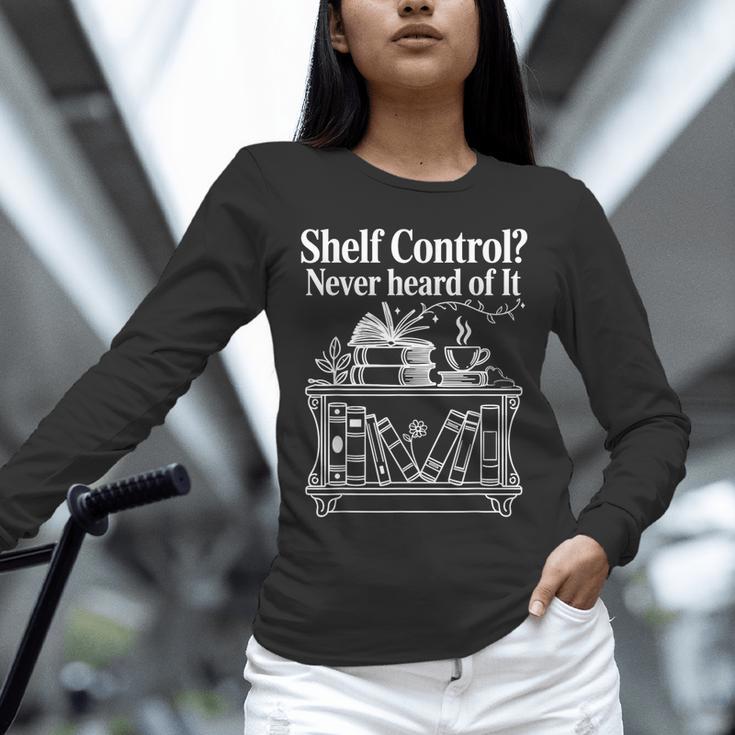 Shelf Control Never Heard Of It Book Lover Reading Unisex Long Sleeve T-Shirt Shelf Control Never Heard Of It Book Lover Reading Unisex Long Sleeve T-Shirt