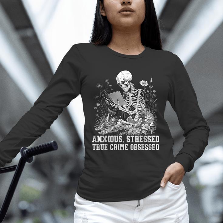 Skeleton Reading Book Anxious Stressed True Crime Obsessed Unisex Long Sleeve T-Shirt Skeleton Reading Book Anxious Stressed True Crime Obsessed Unisex Long Sleeve T-Shirt