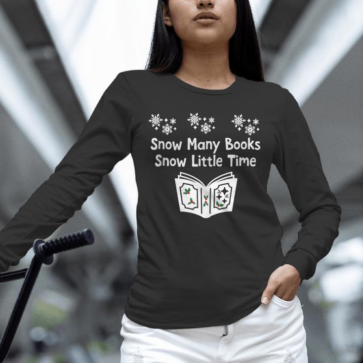 Snow Many Books Snow Little Time Reading Christmas Book Club Unisex Long Sleeve T-Shirt